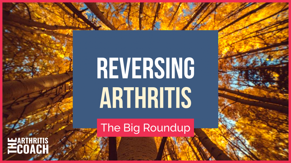 reversing-arthritis-roundup